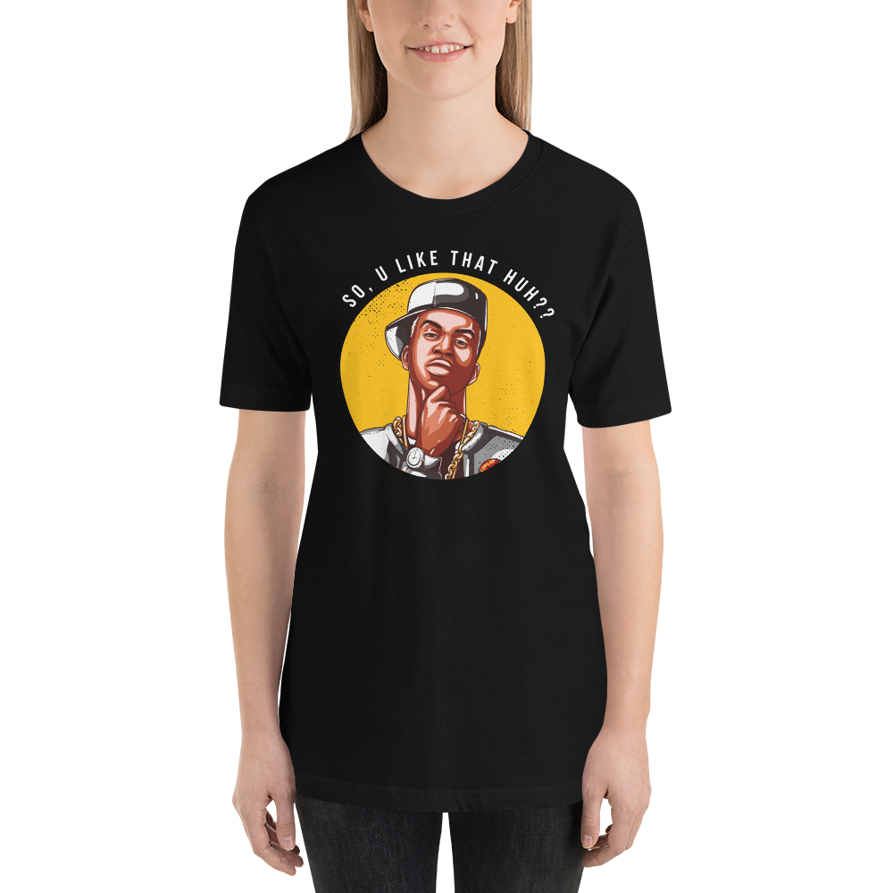 So you like that Huh Short-Sleeve Unisex T-Shirt - Image 4